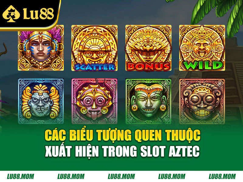 Các biểu tượng quen thuộc xuất hiện trong slot Aztec