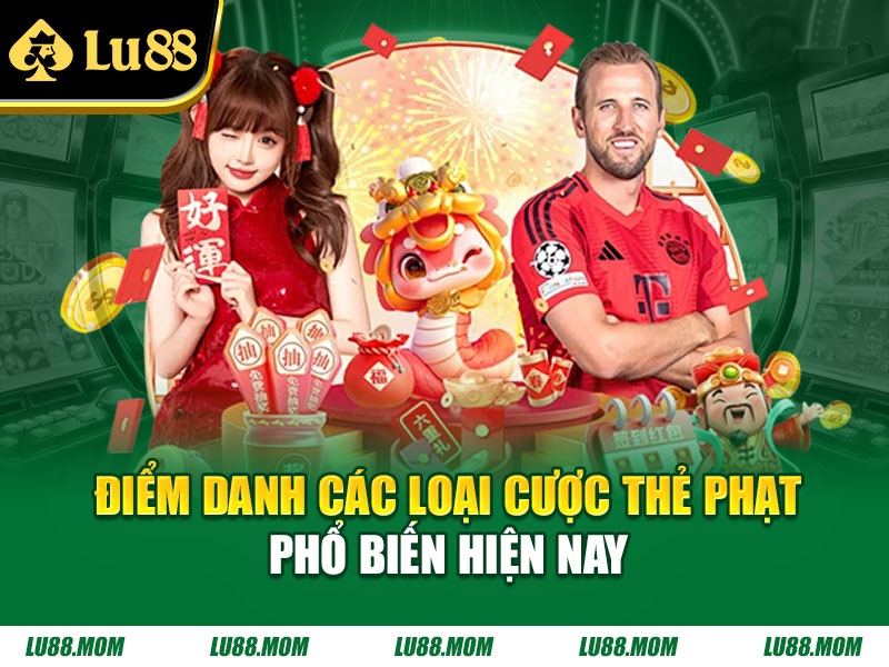 Điểm danh các loại cược thẻ phạt phổ biến hiện nay