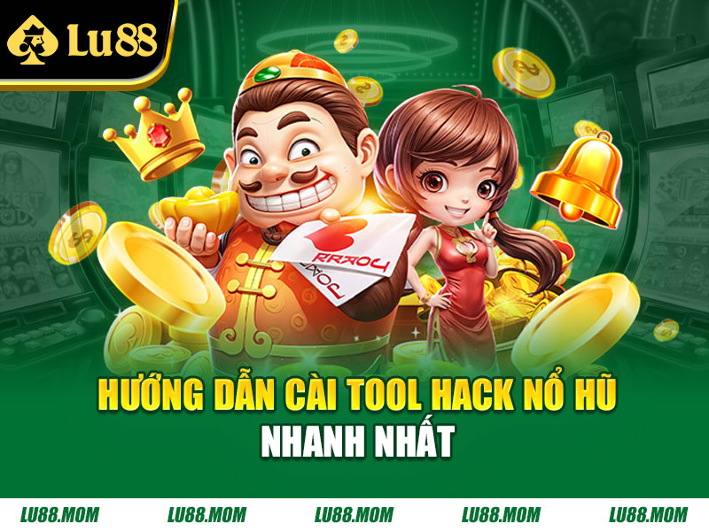 Hướng dẫn cài tool hack nổ hũ nhanh nhất