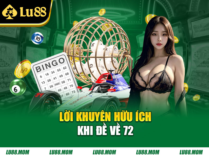 Lời khuyên hữu ích khi đề về 72 