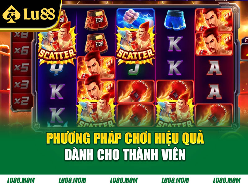 Phương pháp chơi hiệu quả dành cho thành viên