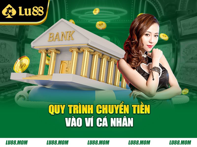 Quy trình chuyển tiền vào ví cá nhân